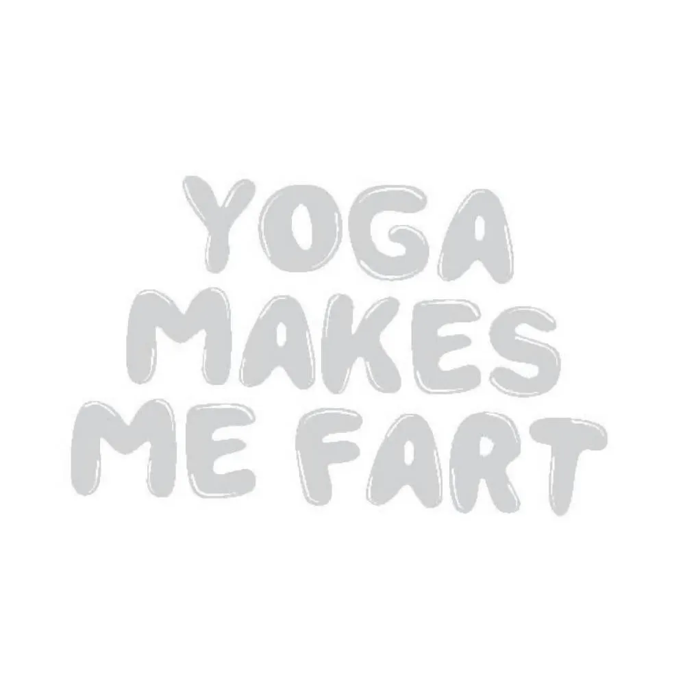 Yoga Makes Me Fart